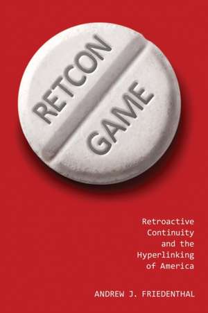 Retcon Game de Andrew J Friedenthal