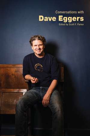 Conversations with Dave Eggers de Scott F Parker