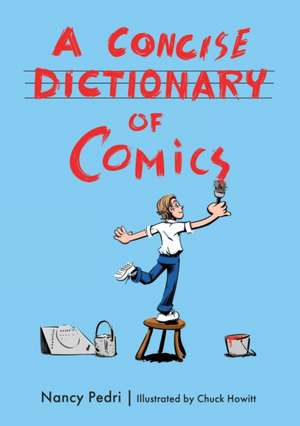 Concise Dictionary of Comics de Nancy Pedri