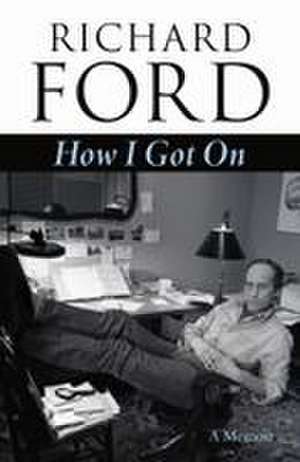 How I Got on de Richard Ford