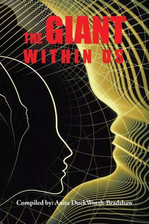 The Giant Within Us de Anita Duckworth-Bradshaw