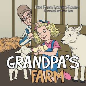 Grandpa's Farm de Erica Runae Lomelino-Stewart