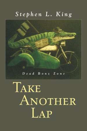 Take Another Lap de Stephen L King
