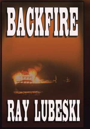 Backfire de Ray Lubeski