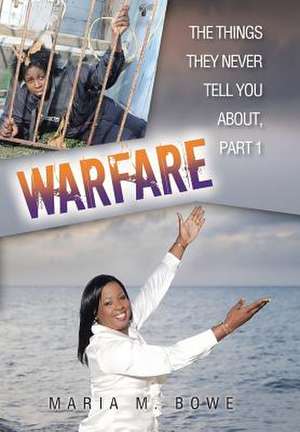 Warfare de Maria M Bowe