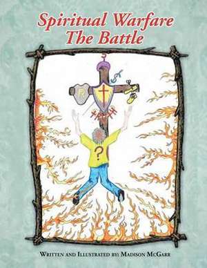 Spiritual Warfare the Battle de Madison McGarr