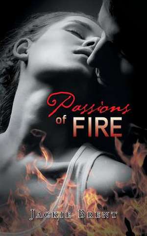 Passions of Fire de Jackie Brent