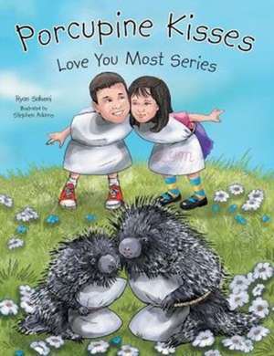 Porcupine Kisses: Love You Most Series de Ryan Salvoni