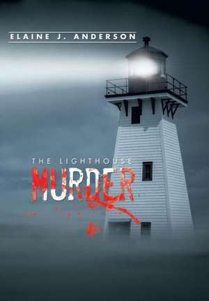 The Lighthouse Murder de Elaine J Anderson