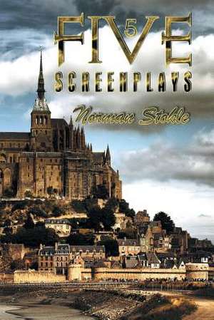 Five Screenplays de Norman Stokle