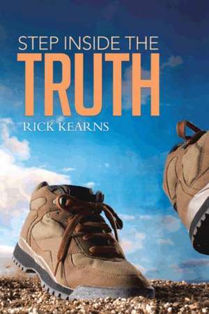 Step Inside the Truth de Rick Kearns