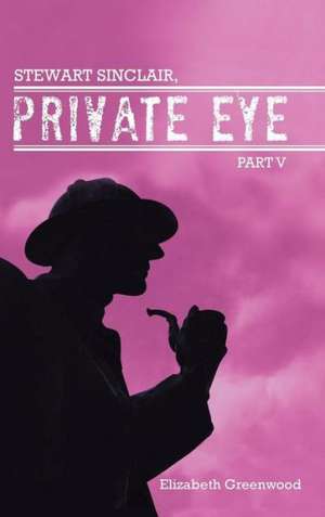 Stewart Sinclair, Private Eye de Elizabeth Greenwood