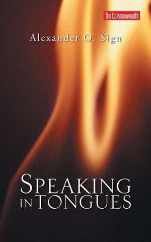 Speaking in Tongues de Alexander O. Sign