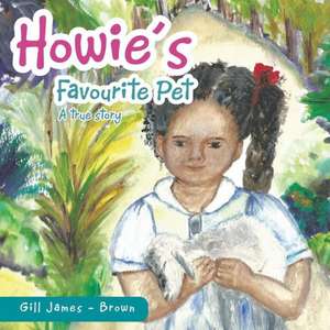 Howie's Favourite Pet de Gill James -. Brown