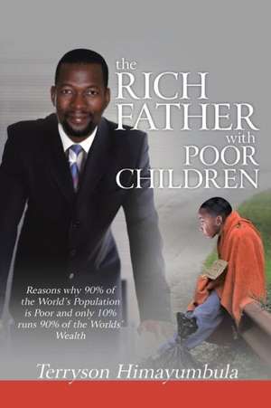 The Rich Father with Poor Children de Terryson Himayumbula