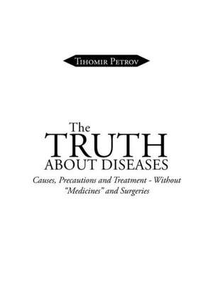 The Truth about Diseases de Tihomir Petrov