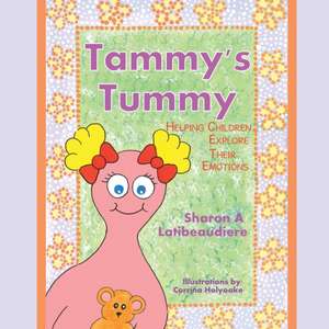 Tammy's Tummy de Sharon A. Latibeaudiere