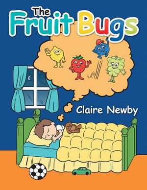 The Fruit Bugs de Claire Newby