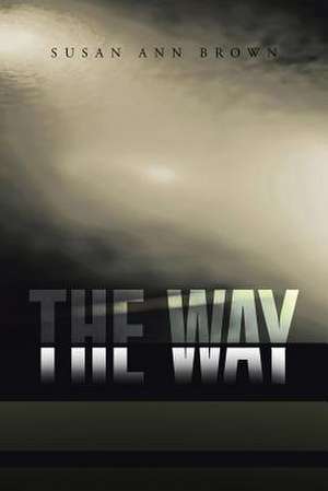 The Way de Susan Ann Brown