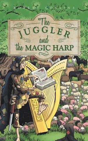 The Juggler and the Magic Harp de Robert Collins