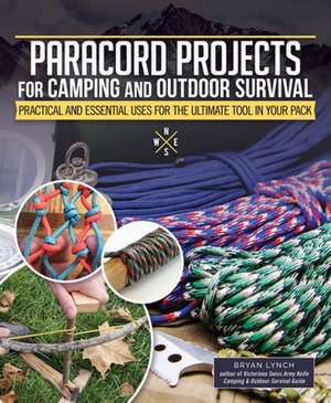 Paracord Projects for Camping and Outdoor Survival de Bryan Lynch