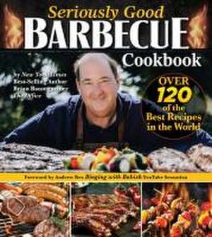 Seriously Good Barbecue Cookbook de Brian Baumgartner