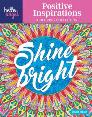 Hello Angel Positive Inspirations Coloring Collection de Angelea Van Dam