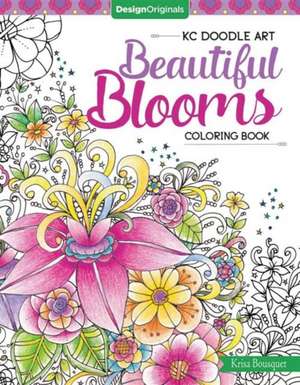 Kc Doodle Art Beautiful Blooms Coloring Book de Krisa Bousquet