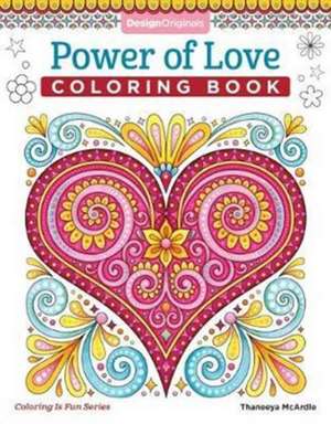 Power of Love Coloring Book de Thaneeya McArdle