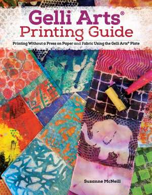 Gelli Arts(r) Printing Guide de Suzanne Mcneill