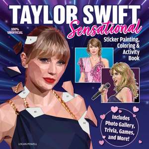 Taylor Swift Sensational Sticker Painting, Coloring & Activity Book de Logan Powell