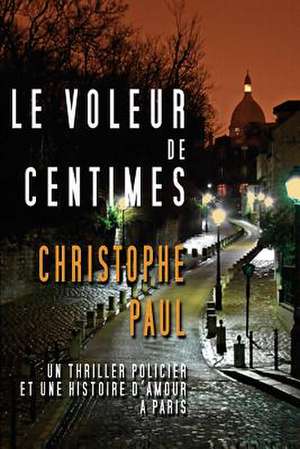 Le Voleur de Centimes de Christophe Paul