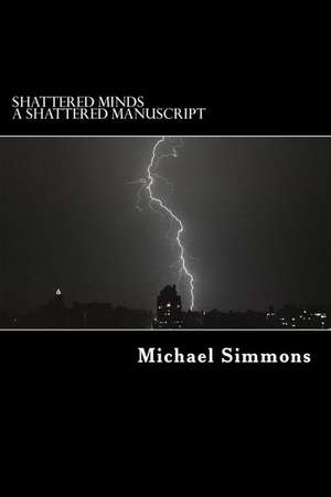 Shattered Minds de Michael J. Simmons