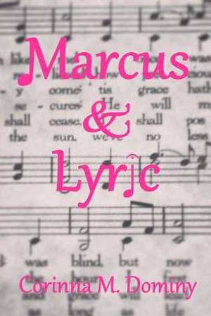 Marcus & Lyric de Corinna M. Dominy