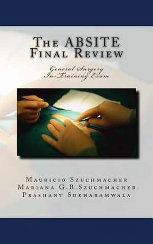 The Absite Final Review de Mauricio Szuchmacher MD