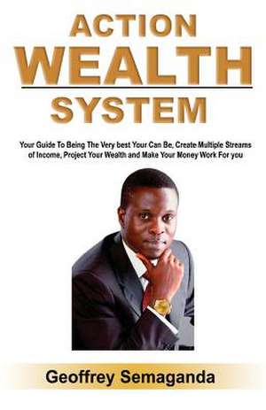 Action Wealth System de Geoffrey Semaganda