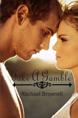 Take a Gamble de Rachael Brownell