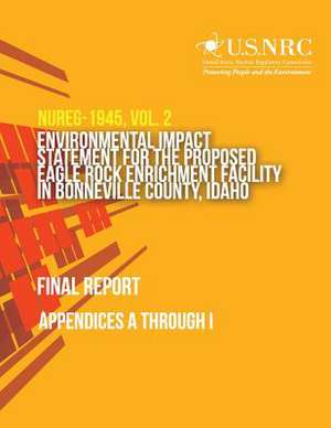 Environmental Impact Statement for the Proposed Eagle Rock Enrichment Facility in Bonneville County, Idaho- Final Report de U. S. Nuclear Regulatory Commission