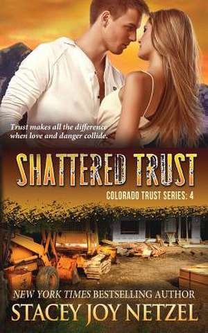 Shattered Trust de Stacey Joy Netzel