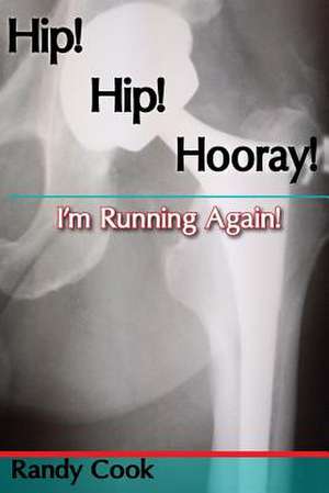 Hip! Hip! Hooray! I'm Running Again de Randy Cook