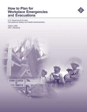 How to Plan for Workplace Emergencies and Evacuations de U. S. Department of Labor