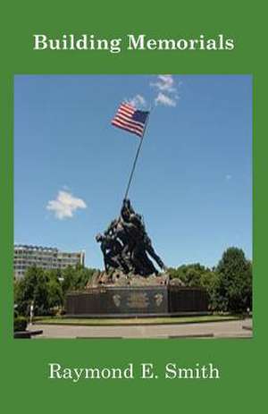 Building Memorials de Raymond E. Smith