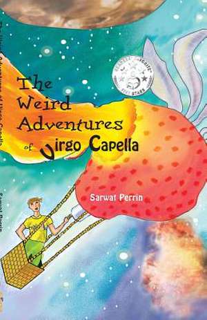 The Weird Adventures of Virgo Capella de Sarwat Perrin