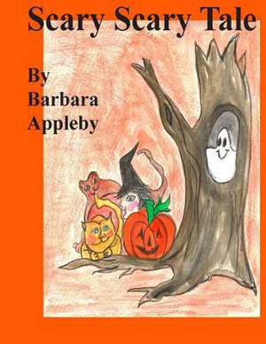 Scary Scary Tale de Barbara Appleby