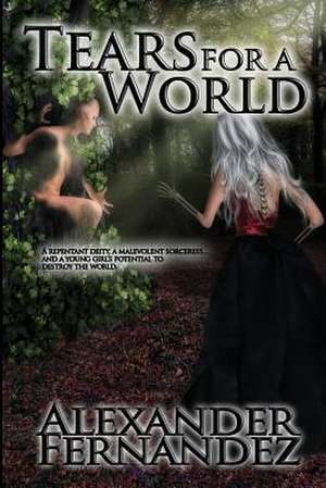 Tears for a World de Alexander Fernandez