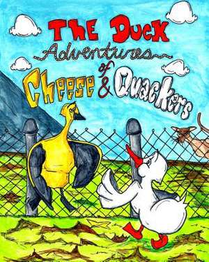 The Duck Adventures of Cheese & Quackers de Donna Watkins