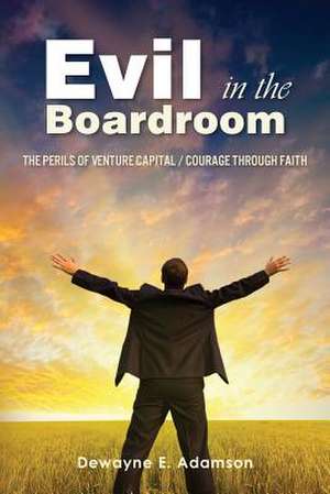 Evil in the Boardroom de Dewayne E. Adamson