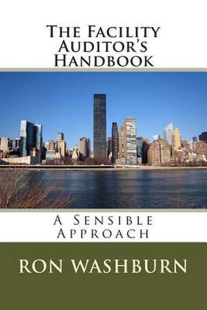 The Facility Auditor's Handbook de Ron Washburn