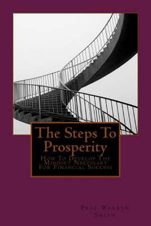 The Steps to Prosperity de Prof Warren Smith