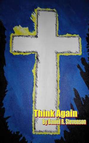 Think Again de Daniel R. Stevenson